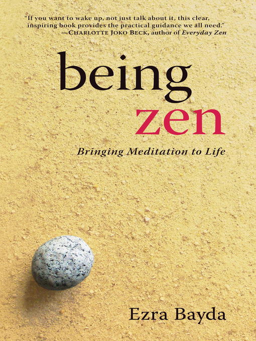 Title details for Being Zen by Ezra Bayda - Available